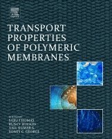 Sabu Thomas, Runcy Wilson, Anil Kumar S, Soney C. George - Transport Properties of Polymeric Membranes, Häftad