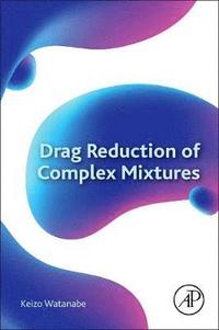 bokomslag Drag Reduction of Complex Mixtures