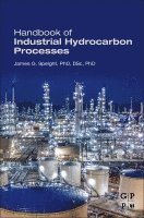 James G. Speight - Handbook of Industrial Hydrocarbon Processes, Inbunden