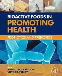 bokomslag Bioactive Foods in Promoting Health