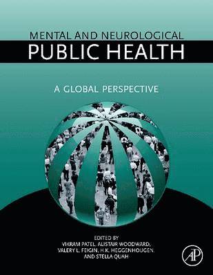 Vikram Patel, Alistair Woodward, Valery Feigin, Stella R. Quah, Kristian Heggenhougen - Mental and Neurological Public Health, Häftad