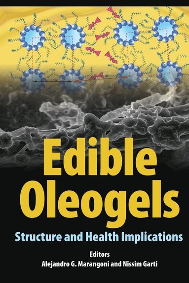 Alejandro G. Marangoni, Nissim Garti - Edible Oleogels, Häftad