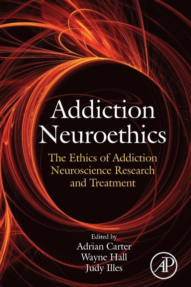 Adrian Carter, Wayne Hall, Judy Illes - Addiction Neuroethics, Häftad