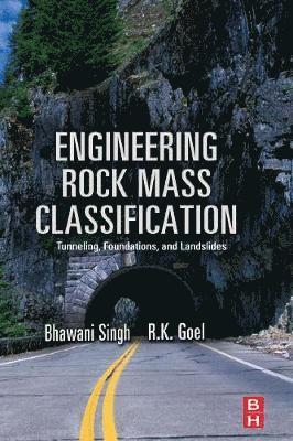 R K Goel, Bhawani Singh, India) Goel, R K (Central Mining Research Institute, India) Singh, Bhawani (Indian Institiute of Technology, R. K. Goel - Engineering Rock Mass Classification, Häftad