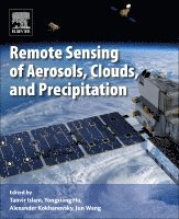 Tanvir Islam, Yongxiang Hu, Alexander A. Kokhanovsky, Jun Wang - Remote Sensing of Aerosols, Clouds, and Precipitation, Häftad