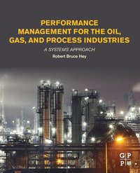 bokomslag Performance Management for the Oil, Gas, and Process Industries