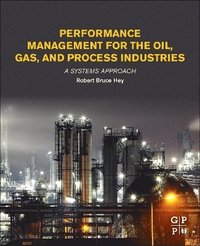 bokomslag Performance Management for the Oil, Gas, and Process Industries