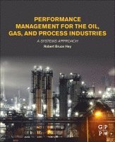 Robert Bruce Hey, Malaysia) Hey, Robert Bruce (Consultant and Professional Engineer - Performance Management for the Oil, Gas, and Process Industries, Häftad