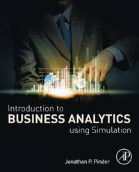 bokomslag Introduction to Business Analytics Using Simulation