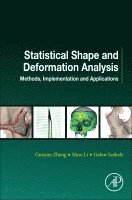 Guoyan Zheng, Shuo Li, Gabor Szekely - Statistical Shape and Deformation Analysis, Häftad