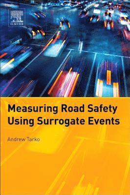 Measuring Road Safety with Surrogate Events 1