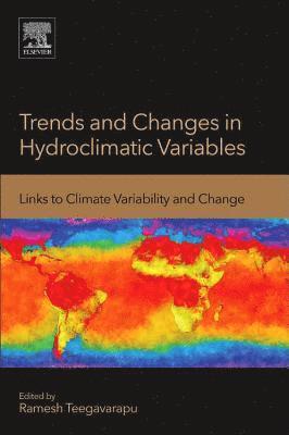 Ramesh Teegavarapu, USA) Teegavarapu, Ramesh (Hydrosystems Research Laboratory, Florida Atlantic University, Boca Raton, FL - Trends and Changes in Hydroclimatic Variables, Häftad