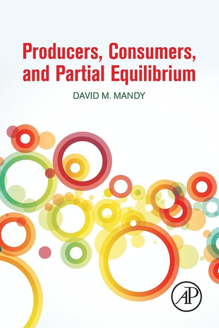 Producers, Consumers, and Partial Equilibrium 1