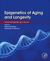 Alexey Moskalev, Alexander Vaiserman - Epigenetics of Aging and Longevity, Inbunden