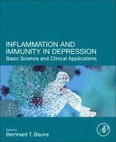 Bernhard Baune - Inflammation and Immunity in Depression, Häftad