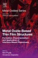 Nini Pryds, Vincenzo Esposito - Metal Oxide-Based Thin Film Structures, Häftad