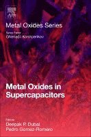Deepak P. Dubal, Pedro Gomez-Romero - Metal Oxides in Supercapacitors, Häftad