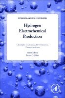 Christophe Coutanceau, Steve Baranton, Thomas Audichon, Bruno G Pollet - Hydrogen Electrochemical Production, Häftad
