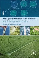 Daoliang Li, Shuangyin Liu, China) Li, Daoliang (College of Information and Electrical Engineering, China Agricultural University, China) Liu, Shuangyin (College of Information, Guangdong Ocean University, Zhanjiang Guangdong - Water Quality Monitoring and Management, Häftad