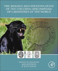 bokomslag The Biology and Identification of the Coccidia (Apicomplexa) of Carnivores of the World