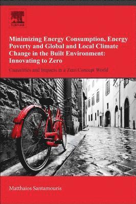 Mattheos Santamouris, Australia) Santamouris, Mattheos (University of New South Wales,Sydney, Matthaios Santamouris - Minimizing Energy Consumption, Energy Poverty and Global and Local Climate Change in the Built Environment: Innovating to Zero, Häftad
