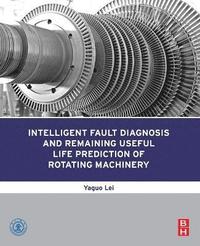bokomslag Intelligent Fault Diagnosis and Remaining Useful Life Prediction of Rotating Machinery