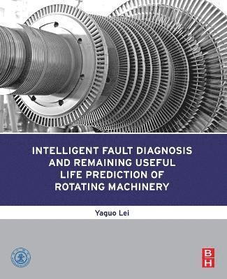 Intelligent Fault Diagnosis and Remaining Useful Life Prediction of Rotating Machinery 1