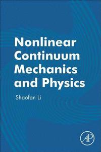 bokomslag Nonlinear Continuum Mechanics and Physics