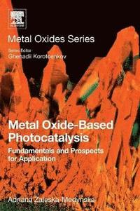 bokomslag Metal Oxide-Based Photocatalysis