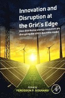 Fereidoon Sioshansi - Innovation and Disruption at the Grid's Edge, Häftad
