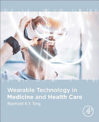 Wearable Technology in Medicine and Health Care 1