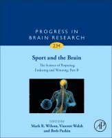 Sport and the Brain: The Science of Preparing, Enduring and Winning, Part B, Inbunden
