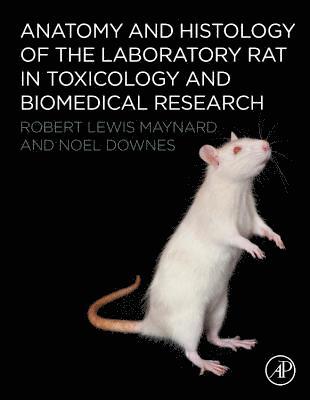 bokomslag Anatomy and Histology of the Laboratory Rat in Toxicology and Biomedical Research