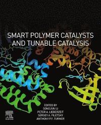 bokomslag Smart Polymer Catalysts and Tunable Catalysis