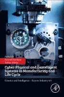 Berend Denkena, Tobias Morke - Cyber-Physical and Gentelligent Systems in Manufacturing and Life Cycle, Häftad