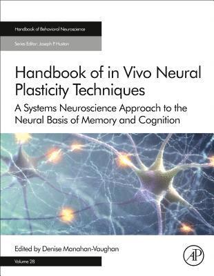 Handbook of in Vivo Neural Plasticity Techniques