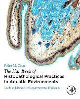 bokomslag The Handbook of Histopathological Practices in Aquatic Environments