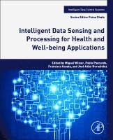 Miguel Antonio Wister Ovando, Pablo Pancardo Garcia, Francisco Diego Acosta Escalante, Jose Adan Hernandez Nolasco - Intelligent Data Sensing and Processing for Health and Well-being Applications, Häftad