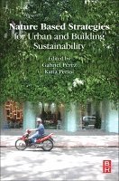 Gabriel Perez, Katia Perini - Nature Based Strategies for Urban and Building Sustainability, Häftad