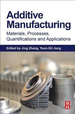 Additive Manufacturing: Materials, Processes, Quantifications and Applications 1