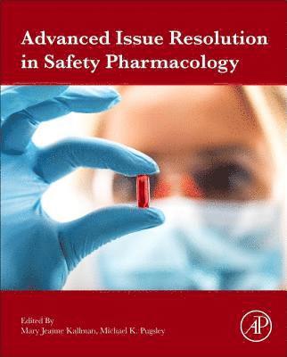 Mary Jeanne Kallman, Michael Pugsley - Advanced Issue Resolution in Safety Pharmacology, Inbunden