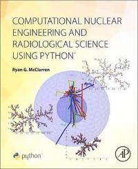 bokomslag Computational nuclear engineering and radiological science using python