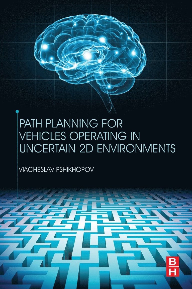 Path Planning for Vehicles Operating in Uncertain 2D Environments 1