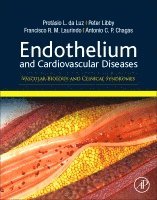 Protasio L. Da Luz, Peter Libby, Francisco Rafael Martins Laurindo, Antonio Carlos Palandri Chagas, Protasio L Da Luz - Endothelium and Cardiovascular Diseases, Häftad