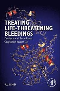 bokomslag Treating Life-Threatening Bleedings