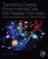bokomslag Translating Diverse Environmental Data into Reliable Information