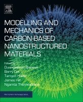 Duangkamon Baowan, Barry J Cox, Tamsyn A Hilder, James M Hill, Ngamta Thamwattana - Modelling and Mechanics of Carbon-based Nanostructured Materials, Häftad