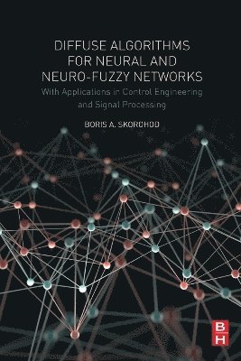 Boris.A Skorohod, Russia) Skorohod, Boris.A (Informatics and Control in Technical Systems Department, Sevastopol State University, Boris a. Skorohod, Boris. A Skorohod - Diffuse Algorithms for Neural and Neuro-Fuzzy Networks, Häftad