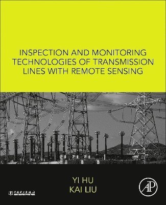 bokomslag Inspection and Monitoring Technologies of Transmission Lines with Remote Sensing