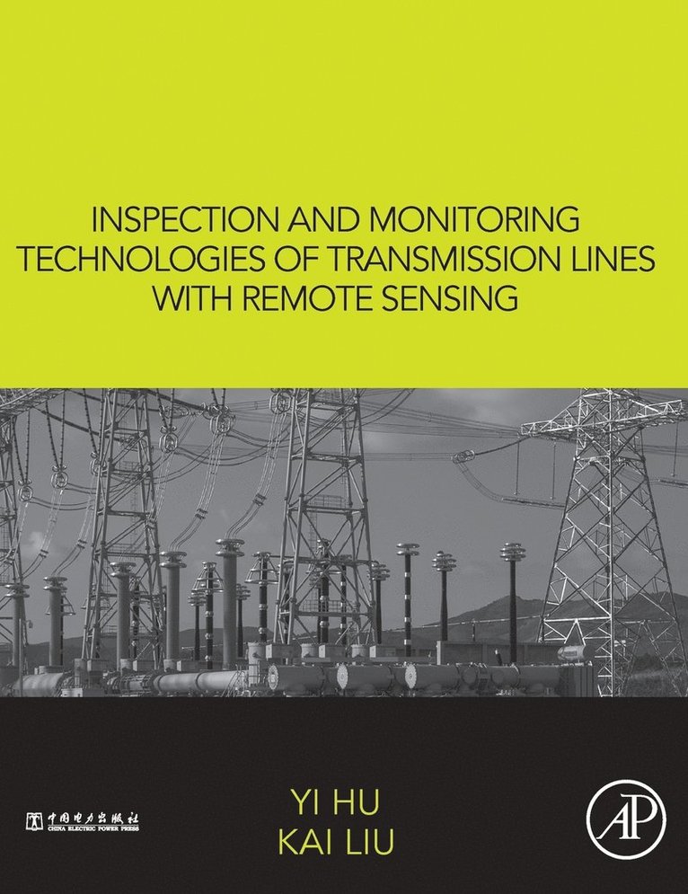 Inspection and Monitoring Technologies of Transmission Lines with Remote Sensing 1